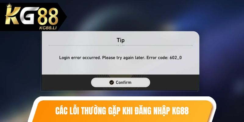 Các lỗi thường gặp khi đăng nhập kg88 không thành công