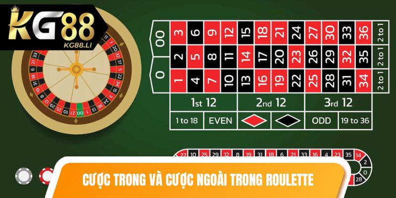 Cược trong và cược ngoài là hai cách chơi trong luật chơi roulette