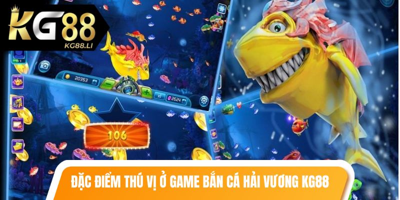 Đặc điểm thú vị ở tựa game bắn cá hải vương KG88