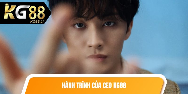 Hành trình của CEO KG88