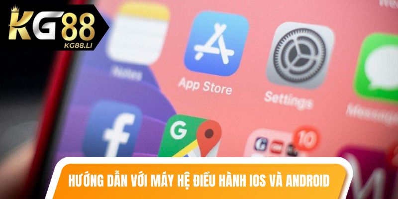 Hướng dẫn đối với máy hệ điều hành IOS và Android
