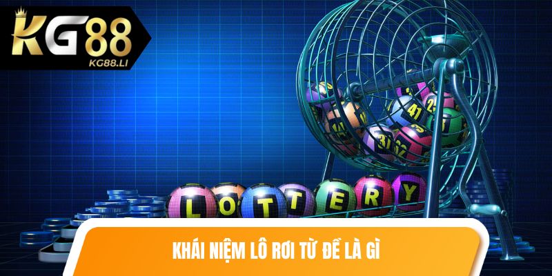 Khái niệm lô rơi từ đề là gì