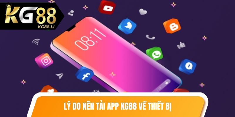 Lý do nên tải app kg88 về thiết bị
