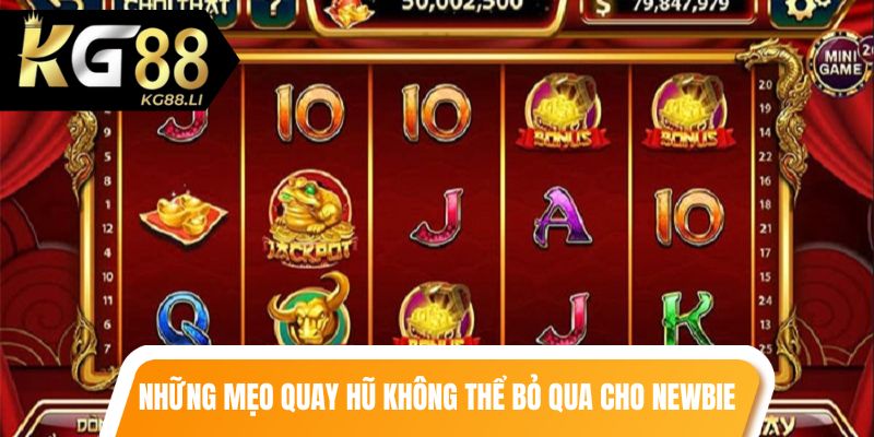 Những mẹo quay hũ không thể bỏ qua cho newbie