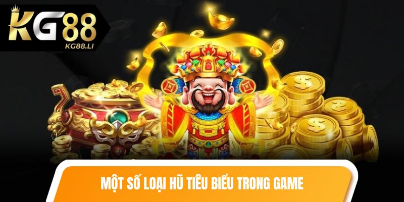 Một số loại hũ tiêu biểu trong game