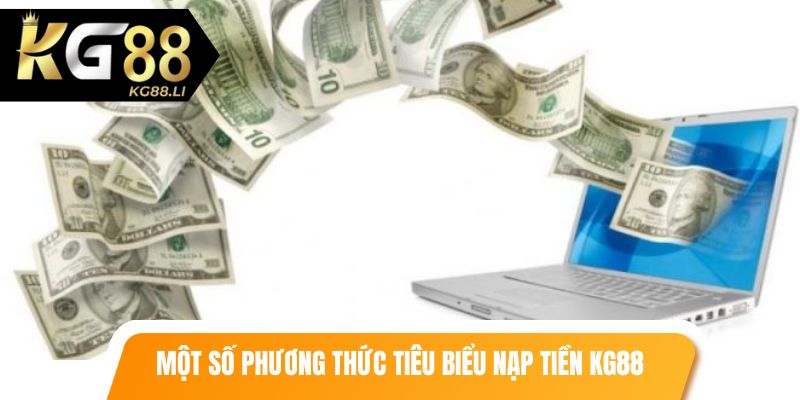 Một số phương thức tiêu biểu nạp tiền KG88