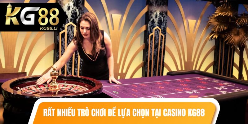 Rất nhiều trò chơi để lựa chọn tại casino KG88