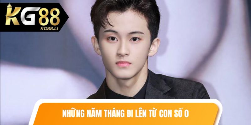 Những năm tháng đi lên từ con số 0 cực kỳ ấn tượng