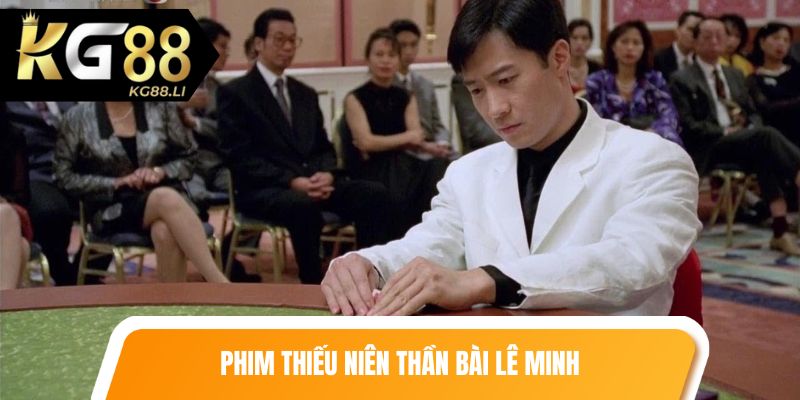 Phim Thiếu niên thần bài Lê Minh