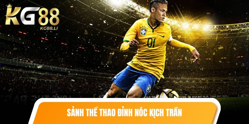 Sảnh thể thao đỉnh nóc kịch trần