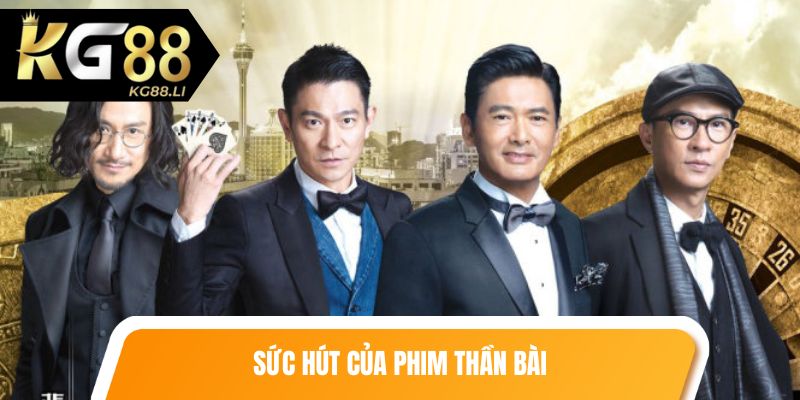 Sức hút của phim thần bài
