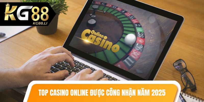 Top casino online được công nhận năm 2025